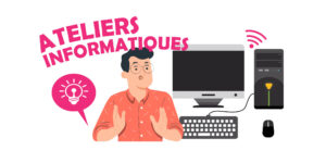 Ateliers informatiques